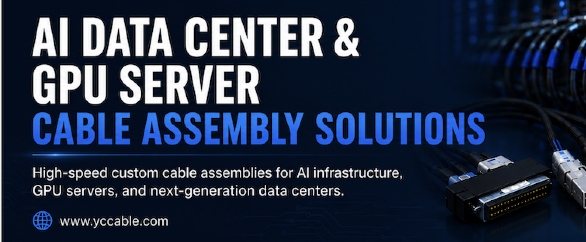 AI Data Center & GPU Server Cable Assembly Solutions